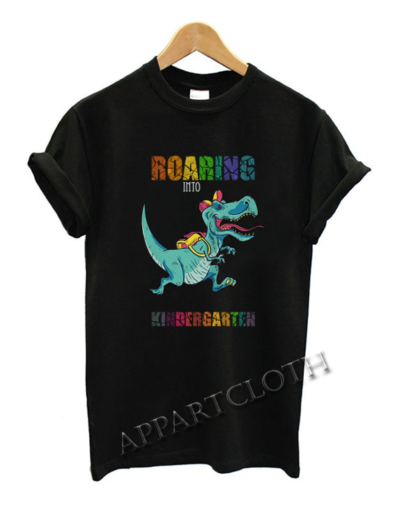 Roaring Into Kindergarten Funny Shirts