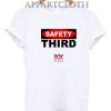 Safety Third Funny Shirts