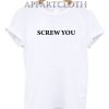Screw You Funny Shirts