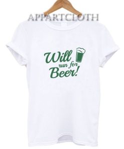 Will Run For Beer Funny Shirts
