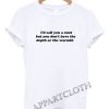 i’d call you a cunt quote Funny Shirts