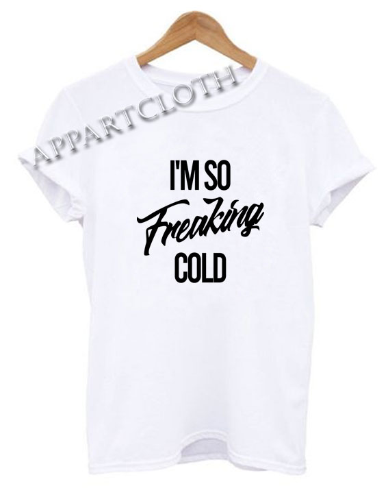 Fraking cold Funny Shirts