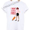 Freddie Mercury I Want to Break Free Queen Funny Shirts
