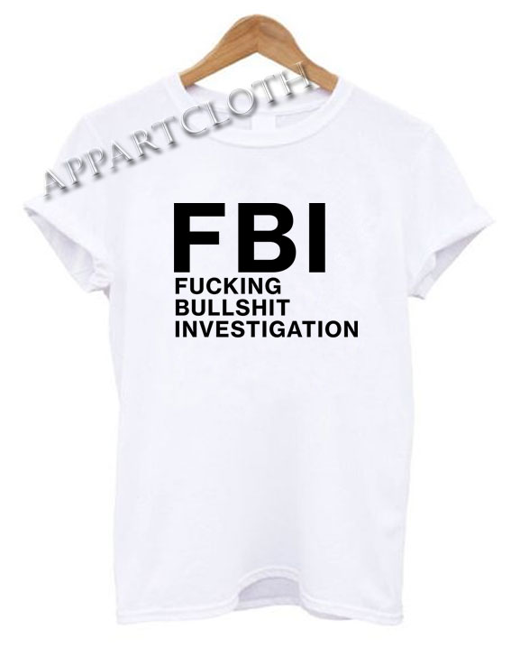 Fucking bullshit investigation Funny Shirts