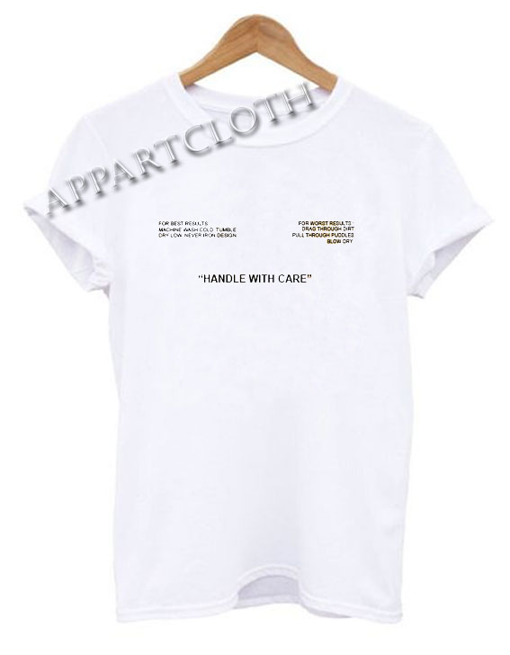 Handle With Care Funny Shirts