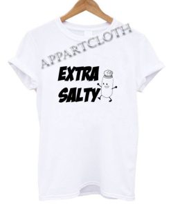 Happy Extra Salty Funny Shirts