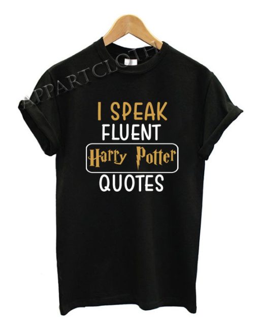 I Speak Fluent Harry Potter Quotes Funny Shirts