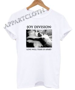 Joy Division Love Will Tear Us Apart Funny Shirts