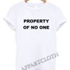 Property of no one Funny Shirts
