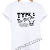 TYPE 1 DIA BAD Ass Funny Shirts