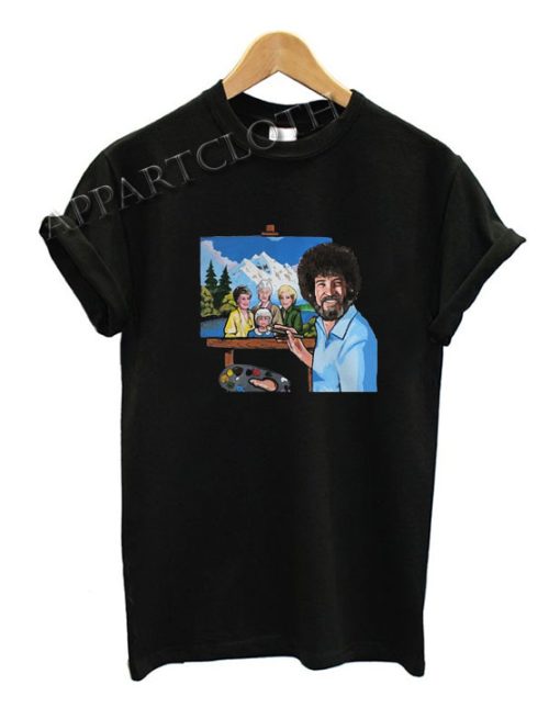 The Golden Girl By Bob Ross Funny Shirts