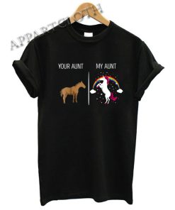 Your Aunt My Aunt Horse Unicorn Funny Shirts