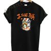 i got the juice Funny Shirts