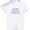0 LUCKY 100 percent BLESSED Funny Shirts