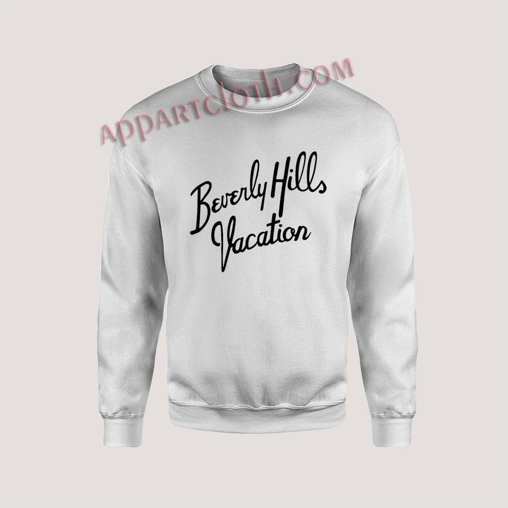 Beverly Hills Vacation Unisex Sweatshirts