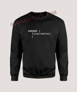 Black Lives Matter Code Unisex Sweatshirts