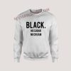 Black No Sugar No Cream Unisex Sweatshirts