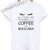 Coffee and Mascara Funny Shirts