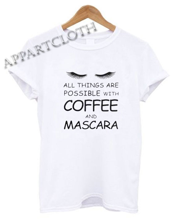 Coffee and Mascara Funny Shirts