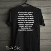 Computer Games Don’t Affect the Kids Funny Shirts