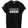 Dance geek Funny Shirts