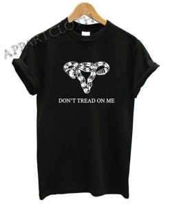 Don’t Tread On Me Uterus Rattlesnake Funny Shirts