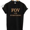 FOV over everything Funny Shirts