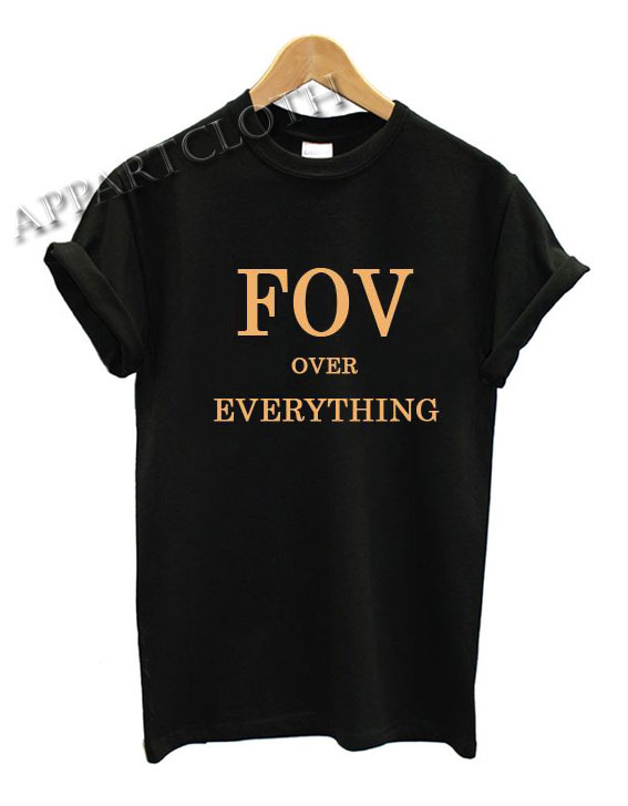 FOV over everything Funny Shirts