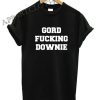 GORD FUCKING DOWNIE Funny Shirts
