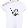 I HATE BOYS Funny Shirts