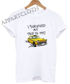 I Survived My Trip To NYC Funny Shirts
