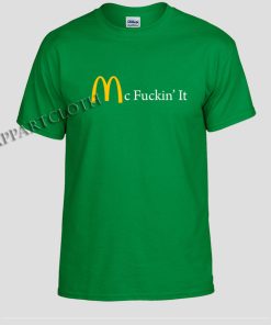 Mc Fuckin It Funny Shirts