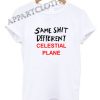 Same shit different celestial Funny Shirts
