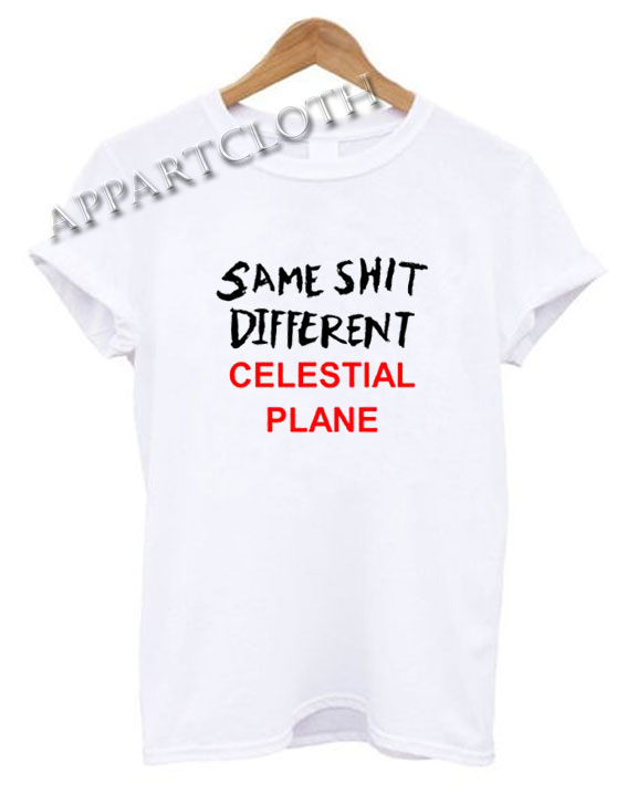Same shit different celestial Funny Shirts