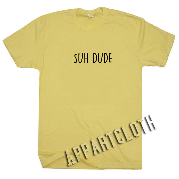 Suh Dude Funny Shirts