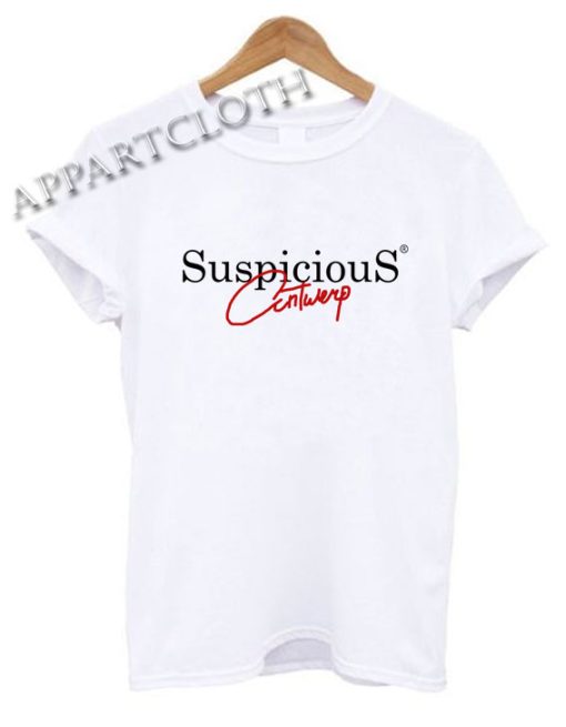 Suspicious Antwerp Funny Shirts