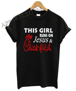 This Girl Runs On Jesus And Chick Fil A Funny Shirts