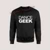 dance geek Unisex Sweatshirts