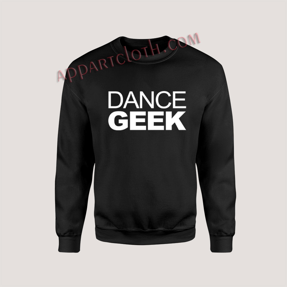 dance geek Unisex Sweatshirts