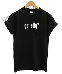 got Elly? Funny Shirts