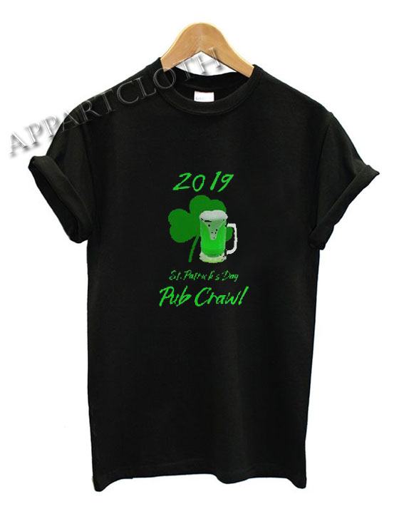 2019 St Patrick’s Day pub crawl Funny Shirts