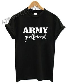 Army Girlfriend Funny Shirts