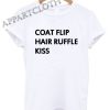 Coat Flip Hair Ruffle Kiss Funny Shirts