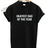 Dad T-Shirt Okayest Dad Father of the Year Funny Shirts