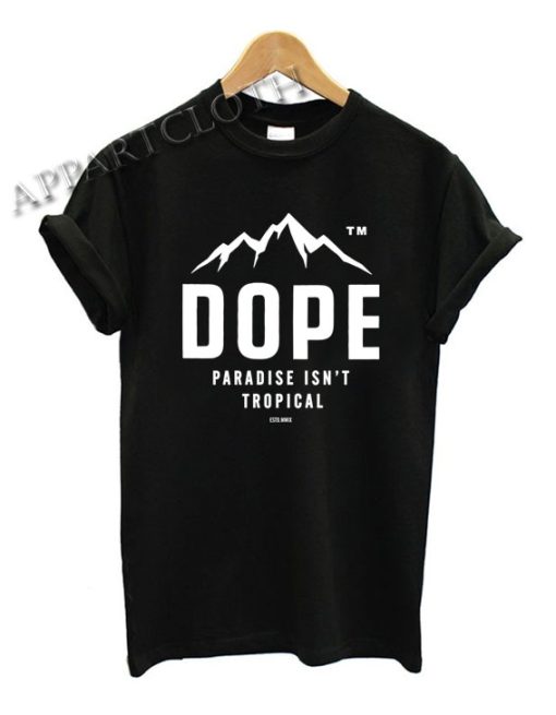 Dope Paradise Tropical Funny Shirts