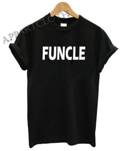 FUNCLE Funny Shirts