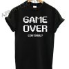 Game Over Continue Funny Shirts