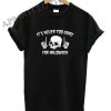 Goth Halloween It's Never Too Early For Halloween Skull Shirts