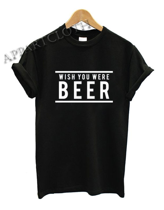 Honeymoon Shirts Wish You Were Beer Funny Shirts