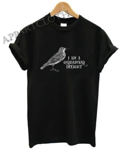 I Am A Goddamn Delight Funny Shirts